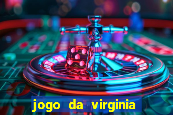 jogo da virginia que da dinheiro